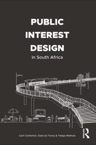 Public Interest Design in South Africa by Carin Combrinck, Claire du Trevou, Tshepo Mokholo, 9781032455037