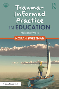 Trauma-Informed Practice in Education (Making it Work) by Norah Sweetman, 9781032634982