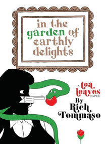 In The Garden Of Earthly Delights by Rich Tommaso, 9781963314045