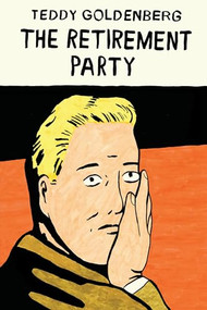 The Retirement Party by Teddy Goldenberg, 9781963314052
