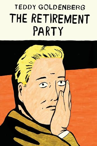 The Retirement Party by Teddy Goldenberg, 9781963314052