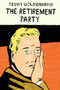The Retirement Party by Teddy Goldenberg, 9781963314052