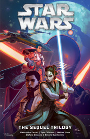 Star Wars: The Sequel Trilogy by Alessandro Ferrari, Matteo Piana, Ingo Romling, Andrea Parisi, Davide Turotti, 9781506751627