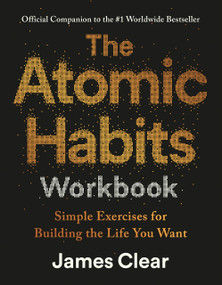 The Atomic Habits Workbook (Official Companion to the #1 Worldwide Bestseller) by James Clear, 9798217180509