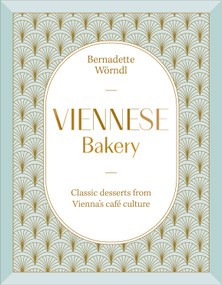 Viennese Bakery (Classic Desserts from Vienna's Café Culture) by Bernadette Wörndl, 9798217305797