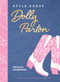 Style Codes: Dolly Parton (A Guide to Dressing Like a Fashion Icon) by Natalie Hammond, 9781419779879