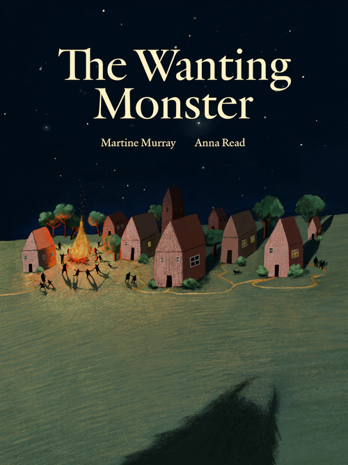The Wanting Monster by Martine Murray, Anna Luisa Read, 9781592704194