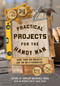 Practical Projects for the Handy Man (More than 700 Projects for the Do-It-Yourselfer) by Editors of Popular Mechanics Press, David Stiles, 9781493094516