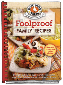 Foolproof Family Recipes (Easy-to-make recipes for new cooks, newlyweds and families on the go) by Gooseberry Patch, 9781620936245