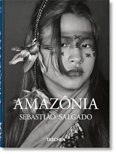 Sebastião Salgado. Amazônia. 45th Ed. by Lélia Wanick Salgado, Sebastião Salgado, 9783754403419
