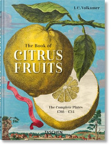 J. C. Volkamer. The Book of Citrus Fruits. 45th Ed. (Bi-Lingual Edition) by Iris Lauterbach, 9783836594783