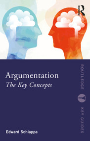 Argumentation (The Key Concepts) by Edward Schiappa, 9781032730745
