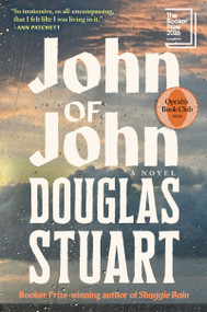 John of John (Oprah's Book Club) (A Novel) by Douglas Stuart, 9780802167194