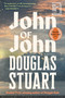 John of John (Oprah's Book Club) (A Novel) by Douglas Stuart, 9780802167194