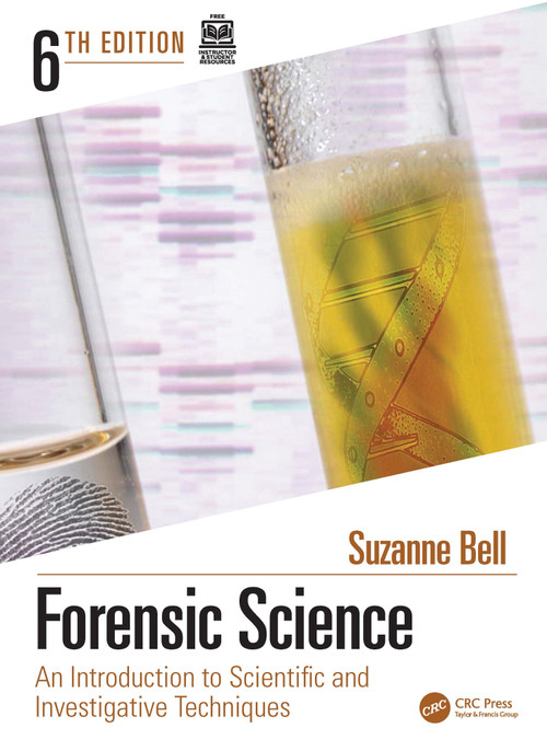 Forensic Science (An Introduction to Scientific and Investigative Techniques) by Suzanne Bell, 9781032525211