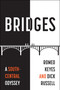 Bridges (A South-Central Odyssey) by Romeo Keyes, Dick Russell, 9781510776272