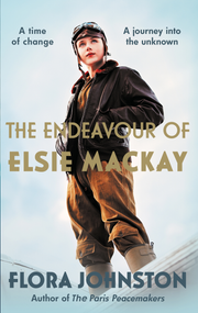 The Endeavour of Elsie Mackay (The compelling historical novel inspired by the pioneering Scottish aviator) by Flora Johnston, 9780749031374