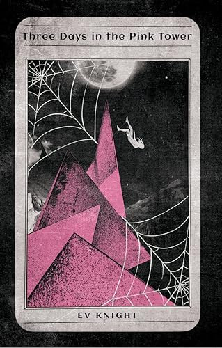 Three Days in the Pink Tower by EV Knight, 9781951971076