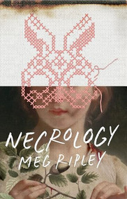 Necrology by Meg Ripley, 9781951971144