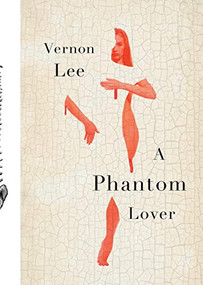 A Phantom Lover - 9781951971007 by Vernon Lee, 9781951971007