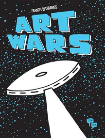 Art Wars by Francis Desharnais, Helge Dascher, 9782924049334