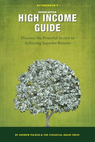 Aftershock's High Income Guide (Discover the Powerful Secrets to Achieving Superior Returns) by Andrew Packer, 9781630060046