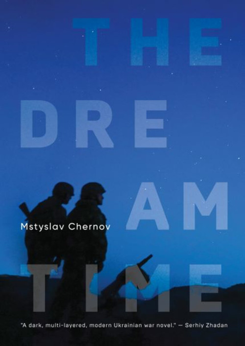 The Dreamtime (A Novel) by Mstyslav Chernov, Peter Leonard, Felix Helbing, 9781644699881