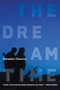 The Dreamtime (A Novel) by Mstyslav Chernov, Peter Leonard, Felix Helbing, 9781644699881