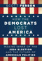 How the Democrats Lost America (Making Sense of the 2024 Election and the Future of American Politics) - 9798887981857 by Scott Ferson