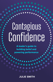 Contagious Confidence (A leader's guide to building belief and powering performance) - 9781788609234 by Julie Smith, 9781788609234