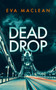 Dead Drop (A British Detective Mystery) by Eva Maclean, 9781036700737