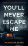 You'll Never Escape Me (A Psychological Crime Thriller) by Jacqueline Beard, 9781036703974