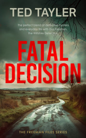Fatal Decision (A Cold Case Murder Mystery Series) by Ted Tayler, 9781036704872