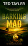 Barking Mad (A Cold Case Murder Mystery Series) by Ted Tayler, 9781036704926
