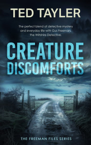 Creature Discomforts (A Cold Case Murder Mystery Series) by Ted Tayler, 9781036704933