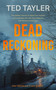Dead Reckoning (A Cold Case Murder Mystery Series) - 9781036705008 by Ted Tayler, 9781036705008
