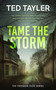 Tame The Storm (A Cold Case Murder Mystery Series) by Ted Tayler, 9781036705039