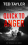 Quick To Anger (A Cold Case Murder Mystery Series) by Ted Tayler, 9781036705077