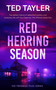 Red Herring Season (A Cold Case Murder Mystery Series) by Ted Tayler, 9781036705084