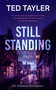 Still Standing (A Cold Case Murder Mystery Series) by Ted Tayler, 9781036705107