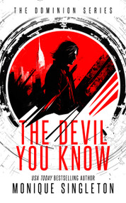 The Devil You Know (Until You Don't) by Monique Singleton, 9781036705152