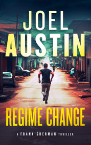 Regime Change (A Military Thriller Where Loyalty Still Matters and Justice Isn't Clean) by Joel Austin, 9781036705374