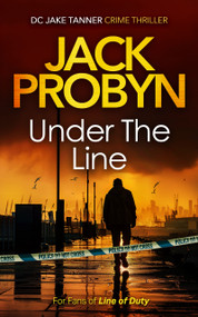 Under the Line (a gripping British detective crime thriller) by Jack Probyn, 9781036705466