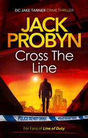 Cross the Line (a thumping gangland crime thriller) by Jack Probyn, 9781036705473