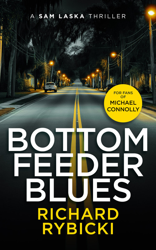 Bottom Feeder Blues (A Sam Laska Crime Thriller) by Richard Rybicki, 9781036705718
