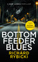 Bottom Feeder Blues (A Sam Laska Crime Thriller) by Richard Rybicki, 9781036705718
