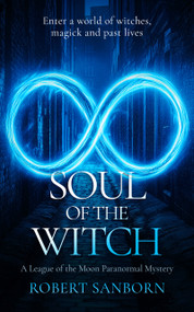 Soul of the Witch (Urban Fantasy Witchcraft Thriller) by Robert Sanborn, 9781036705749