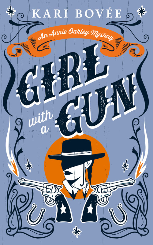 Girl With A Gun (An Annie Oakley Historical Mystery) by Kari Bovée, 9781036706333