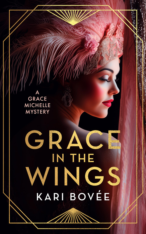Grace In The Wings (A 1920's Grace Michelle Murder Mystery) by Kari Bovée, 9781036706364
