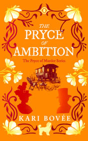 The Pryce of Ambition (An Historical Ghost Cozy Mystery) by Kari Bovée, 9781036706449